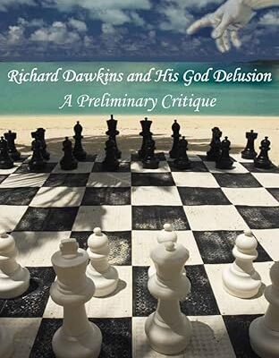 خرید و دانلود نسخه کامل کتاب Richard Dawkins and His God Delusion: A Preliminary Critique of His Truth Claims  –  +  PDF