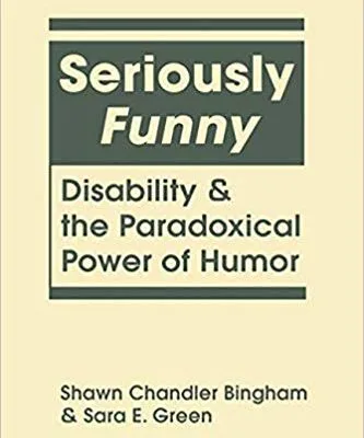 خرید و دانلود نسخه کامل کتاب Seriously Funny:  Disability and the Paradoxical Power of Humor (Disability in Society)