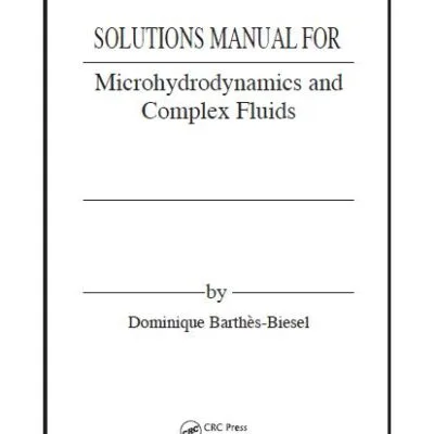 خرید و دانلود نسخه کامل کتاب Solution Manual Microhydrodynamics and Complex Fluids