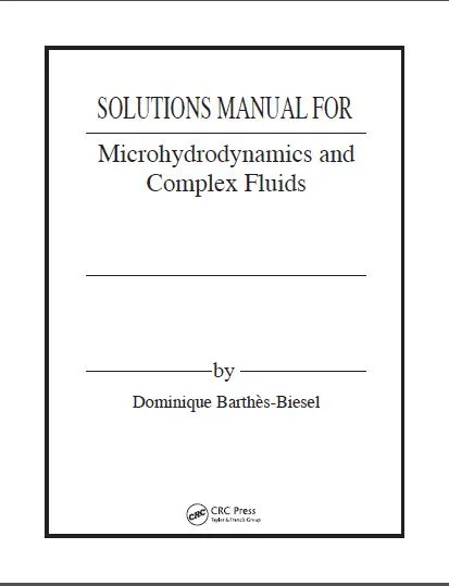 خرید و دانلود نسخه کامل کتاب Solution Manual Microhydrodynamics and Complex Fluids_683cd1cfa1dcc.jpeg خرید و دانلود نسخه کامل کتاب Solution Manual Microhydrodynamics and Complex Fluids