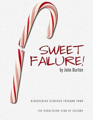 خرید و دانلود نسخه کامل کتاب Sweet Failure!: Discovering glorious freedom from the paralyzing fear of failure –  +  Pdf