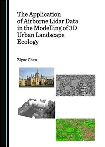 خرید و دانلود نسخه کامل کتاب The Application of Airborne Lidar Data in the Modelling of 3D Urban Landscape Ecology_683fdb677cdfd.jpeg خرید و دانلود نسخه کامل کتاب The Application of Airborne Lidar Data in the Modelling of 3D Urban Landscape Ecology