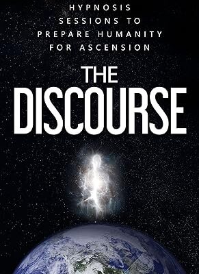 خرید و دانلود نسخه کامل کتاب The Discourse: 12 Channeled hypnosis sessions to prepare humanity for ascension –  +  Pdf