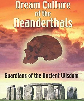 خرید و دانلود نسخه کامل کتاب The Dream Culture of the Neanderthals:  Guardians of the Ancient Wisdom
