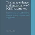خرید و دانلود نسخه کامل کتاب The Independence and Impartiality of ICSID Arbitrators:  Current Case Law, Alternative Approaches, and Improvement Suggestions (Nijhoff International Investment Law)