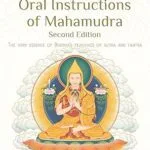 خرید و دانلود نسخه کامل کتاب The Oral Instructions of Mahamudra: The Very Essence of Buddha’s Teachings of Sutra and Tantra (2nd Edition) –  +  Pdf