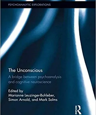 خرید و دانلود نسخه کامل کتاب The Unconscious: A bridge between psychoanalysis and cognitive neuroscience (Psychoanalytic Explorations)