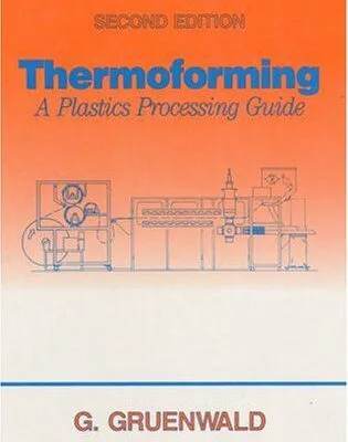 خرید و دانلود نسخه کامل کتاب Thermoforming: A Plastics Processing Guide (2nd Edition) –  PDF
