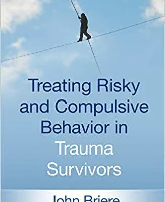 خرید و دانلود نسخه کامل کتاب Treating Risky and Compulsive Behavior in Trauma Survivors