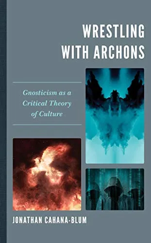 خرید و دانلود نسخه کامل کتاب Wrestling with Archons: Gnosticism as a Critical Theory of Culture_683859e3b6776.jpeg خرید و دانلود نسخه کامل کتاب Wrestling with Archons: Gnosticism as a Critical Theory of Culture