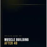 خرید و دانلود نسخه کامل کتاب زبان اصلی MUSCLE BUILDING AFTER 40: The Specialized Guide for Building Muscle Past 40 (The Smart Fitness for Women Series Book 6) | دانلود کتاب خارجی