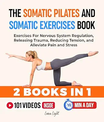 خرید و دانلود نسخه کامل کتاب زبان اصلی The Somatic Pilates and Somatic Exercises Book (2 in 1): Gentle Yoga and Somatic Movements To Release Stress and Calm Your Nervous System (Fun & Fit) | دانلود کتاب خارجی