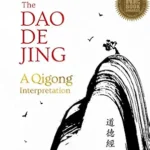 خرید و دانلود نسخه کامل کتاب زبان اصلی The Dao De Jing: A Qigong Interpretation | دانلود کتاب خارجی