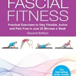 خرید و دانلود نسخه کامل کتاب زبان اصلی Fascial Fitness, Second Edition: Practical Exercises to Stay Flexible, Active and Pain Free in Just 20 Minutes a Week | دانلود کتاب خارجی