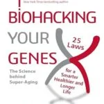 خرید و دانلود نسخه کامل کتاب زبان اصلی Biohacking Your Genes: 25 Laws for a Smarter, Healthier, and Longer Life | دانلود کتاب خارجی
