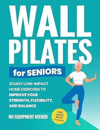 خرید و دانلود نسخه کامل کتاب زبان اصلی Wall Pilates for Seniors: 31 Easy Low-Impact Home Exercises to Improve Your Strength, Flexibility, and Balance | No Equipment Needed (Senior Fitness Books) | دانلود کتاب خارجی