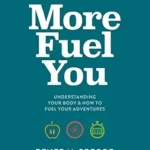 خرید و دانلود نسخه کامل کتاب زبان اصلی More Fuel You: Understanding your body & how to fuel your adventures | دانلود کتاب خارجی
