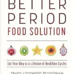 خرید و دانلود نسخه کامل کتاب زبان اصلی The Better Period Food Solution: Eat Your Way to a Lifetime of Healthier Cycles | دانلود کتاب خارجی