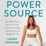 خرید و دانلود نسخه کامل کتاب زبان اصلی The Power Source: The Hidden Key to Ignite Your Core, Empower Your Body, Release Stress, and Realign Your Life | دانلود کتاب خارجی