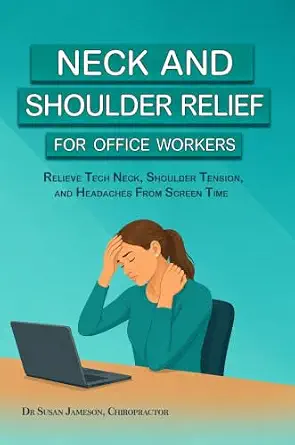 خرید و دانلود نسخه کامل کتاب زبان اصلی Neck and Shoulder Relief For Office Workers: Relieve Tech Neck, Shoulder Tension, And Headaches From Screen Time (Ergonomic Wellness Series Book 4) | دانلود کتاب خارجی