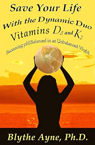 خرید و دانلود نسخه کامل کتاب زبان اصلی Save Your Life with the Dynamic Duo – D3 and K2: Becoming pH Balanced in an Unbalanced World (How to Save Your Life) Kindle Edition | دانلود کتاب خارجی