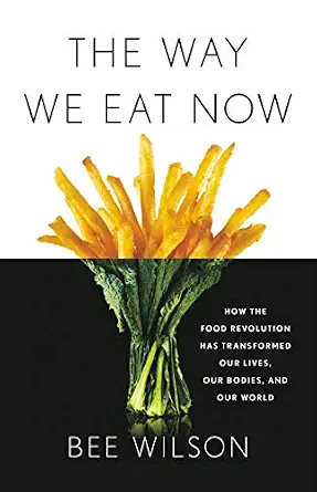 خرید و دانلود نسخه کامل کتاب زبان اصلی The Way We Eat Now: How the Food Revolution Has Transformed Our Lives, Our Bodies, and Our World | دانلود کتاب خارجی