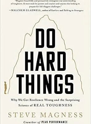 خرید و دانلود نسخه کامل کتاب زبان اصلی Do Hard Things: Why We Get Resilience Wrong and the Surprising Science of Real Toughness | دانلود کتاب خارجی