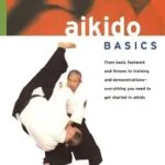 خرید و دانلود نسخه کامل کتاب زبان اصلی Aikido Basics: Everything you need to get started in Aikido – from basic footwork and throws to training (Tuttle Martial Arts Basics) | دانلود کتاب خارجی