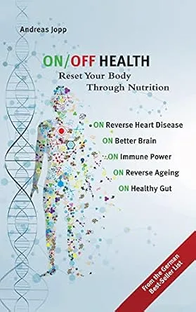 خرید و دانلود نسخه کامل کتاب زبان اصلی ON/OFF HEALTH: Reset Your Body Through Nutrition. Reverse the Aging Process: Improve Heart Disease, the Immune System, Brain and Gut Health. | دانلود کتاب خارجی