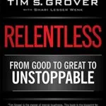 خرید و دانلود نسخه کامل کتاب زبان اصلی Relentless: From Good to Great to Unstoppable (Tim Grover Winning Series) Kindle Edition | دانلود کتاب خارجی
