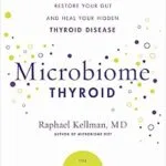 خرید و دانلود نسخه کامل کتاب زبان اصلی Microbiome Thyroid: Restore Your Gut and Heal Your Hidden Thyroid Disease (Microbiome Medicine Library) | دانلود کتاب خارجی