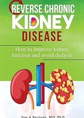 خرید و دانلود نسخه کامل کتاب زبان اصلی Reverse Chronic Kidney Disease: How To Improve Kidney Function And Avoid Dialysis | دانلود کتاب خارجی