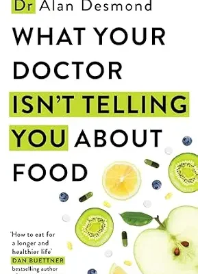 خرید و دانلود نسخه کامل کتاب زبان اصلی What Your Doctor Isn’t Telling You About Food: The truth about modern diets and health – everything you should know about what you’re eating and why it matters | دانلود کتاب خارجی