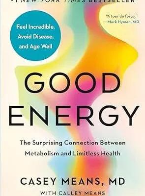 خرید و دانلود نسخه کامل کتاب زبان اصلی Good Energy: The Surprising Connection Between Metabolism and Limitless Health | دانلود کتاب خارجی