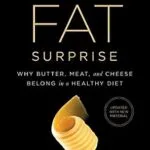خرید و دانلود نسخه کامل کتاب زبان اصلی The Big Fat Surprise: Why Butter, Meat and Cheese Belong in a Healthy Diet | دانلود کتاب خارجی