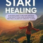 خرید و دانلود نسخه کامل کتاب زبان اصلی Stop Treating, Start Healing: A Nutritionist’s Proven Method for Identifying and Eliminating the True Causes of Chronic Illness | دانلود کتاب خارجی