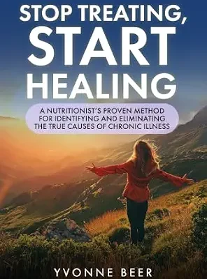 خرید و دانلود نسخه کامل کتاب زبان اصلی Stop Treating, Start Healing: A Nutritionist’s Proven Method for Identifying and Eliminating the True Causes of Chronic Illness | دانلود کتاب خارجی