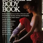 خرید و دانلود نسخه کامل کتاب زبان اصلی Dancers’ Body Book: Ballet Fitness Secrets from Legendary Ballerina Allegra Kent—A Health Guide for a Slender Body and Sustained Energy | دانلود کتاب خارجی