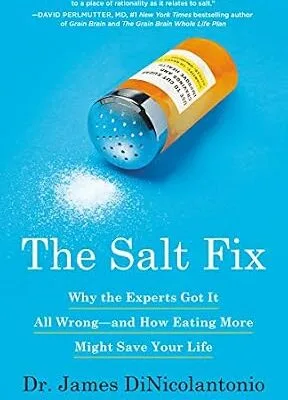 خرید و دانلود نسخه کامل کتاب زبان اصلی The Salt Fix: Why the Experts Got It All Wrong–and How Eating More Might Save Your Life | دانلود کتاب خارجی
