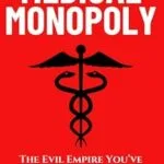 خرید و دانلود نسخه کامل کتاب زبان اصلی Medical Monopoly: The Evil Empire That You’ve Been Tricked to Trust | دانلود کتاب خارجی