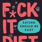 خرید و دانلود نسخه کامل کتاب زبان اصلی The F*ck It Diet: Eating Should Be Easy | دانلود کتاب خارجی