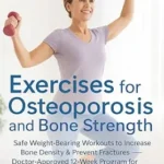 خرید و دانلود نسخه کامل کتاب زبان اصلی Exercises for Osteoporosis and Bone Strength: Safe Weight-Bearing Workouts to Increase Bone Density & Prevent Fractures – Doctor-Approved 12-Week Program | دانلود کتاب خارجی