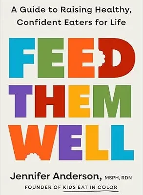 خرید و دانلود نسخه کامل کتاب زبان اصلی Feed Them Well: A Guide to Raising Healthy, Confident Eaters for Life | دانلود کتاب خارجی