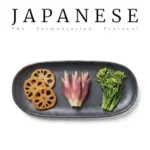 خرید و دانلود نسخه کامل کتاب زبان اصلی Eat Like Japanese: The Fermentation Protocol: A Bio-Restoration Handbook for the Art of Koji and Tsukemono | دانلود کتاب خارجی