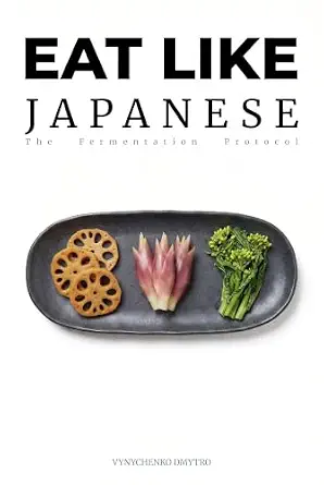 خرید و دانلود نسخه کامل کتاب زبان اصلی Eat Like Japanese: The Fermentation Protocol: A Bio-Restoration Handbook for the Art of Koji and Tsukemono | دانلود کتاب خارجی_6ac6bccfe9953.webp خرید و دانلود نسخه کامل کتاب زبان اصلی Eat Like Japanese: The Fermentation Protocol: A Bio-Restoration Handbook for the Art of Koji and Tsukemono | دانلود کتاب خارجی