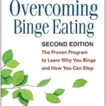 خرید و دانلود نسخه کامل کتاب زبان اصلی Overcoming Binge Eating: The Proven Program to Learn Why You Binge and How You Can Stop | دانلود کتاب خارجی