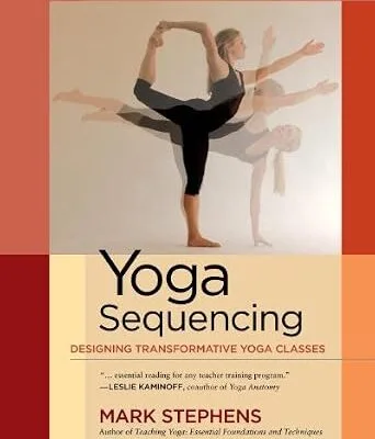 خرید و دانلود نسخه کامل کتاب زبان اصلی Yoga Sequencing: Designing Transformative Yoga Classes | دانلود کتاب خارجی