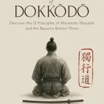 خرید و دانلود نسخه کامل کتاب زبان اصلی The Hidden Wisdom of Dokkodo: Discover the 21 Principles of Samurai Miyamoto Musashi and the Reasons Behind Them | دانلود کتاب خارجی