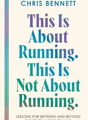 خرید و دانلود نسخه کامل کتاب زبان اصلی This Is About Running. This Is Not About Running.: Lessons for Between and Beyond the Start and Finish Line – A Philosophy on Resilience, Self-Trust, and Moving Forward | دانلود کتاب خارجی