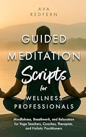 خرید و دانلود نسخه کامل کتاب زبان اصلی Guided Meditation Scripts for Wellness Professionals: Mindfulness, Breathwork, and Relaxation for Yoga Teachers, Coaches, Therapists, and Holistic Practitioners | دانلود کتاب خارجی_6ac0267452880.webp خرید و دانلود نسخه کامل کتاب زبان اصلی Guided Meditation Scripts for Wellness Professionals: Mindfulness, Breathwork, and Relaxation for Yoga Teachers, Coaches, Therapists, and Holistic Practitioners | دانلود کتاب خارجی